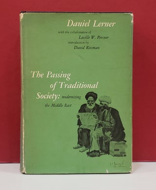 Item #1141453 The Passing of Traditional Society: Modernizing the Middle East. Lucille W. Pevsner...