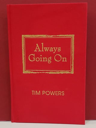 Item #1141586 Always Going On. Tim Powers