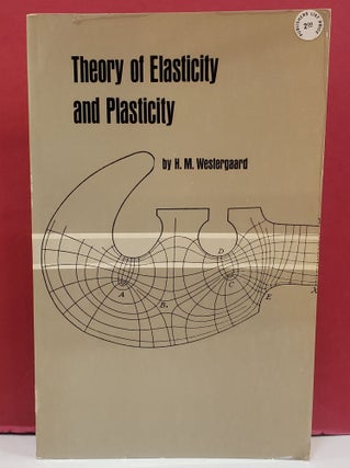 Item #1141720 Theory of Elasticity and Plasticity. H M. Westergaard