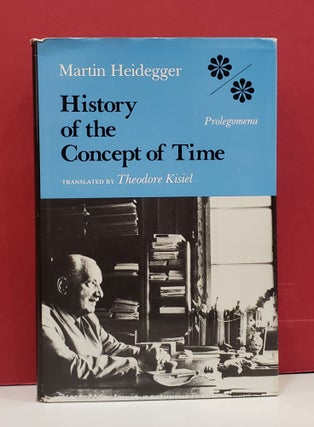 Item #1142042 History of the Concept of Time: Prolegomena. Theodore Kisiel Martin Heidegger, transl