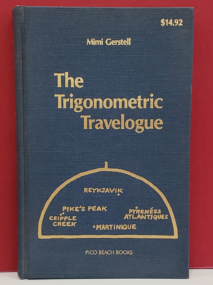 Item #1142049 The Trigonometric Travelogue. Mimi Gerstell.