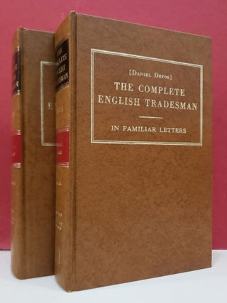 Item #1142178 The Complete English Tradesman, in Familiar Letters: Directing Him in All the...