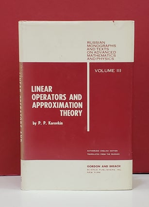Item #1142851 Linear Operators and Approximation Theory, Volume III. P. P. Korovkin