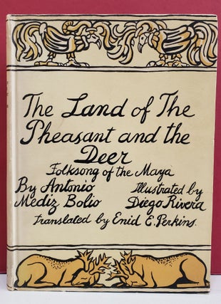 Item #1142982 The Land of the Pheasant and the Deer: Folksong of the Maya. Enid Eder Perkins...