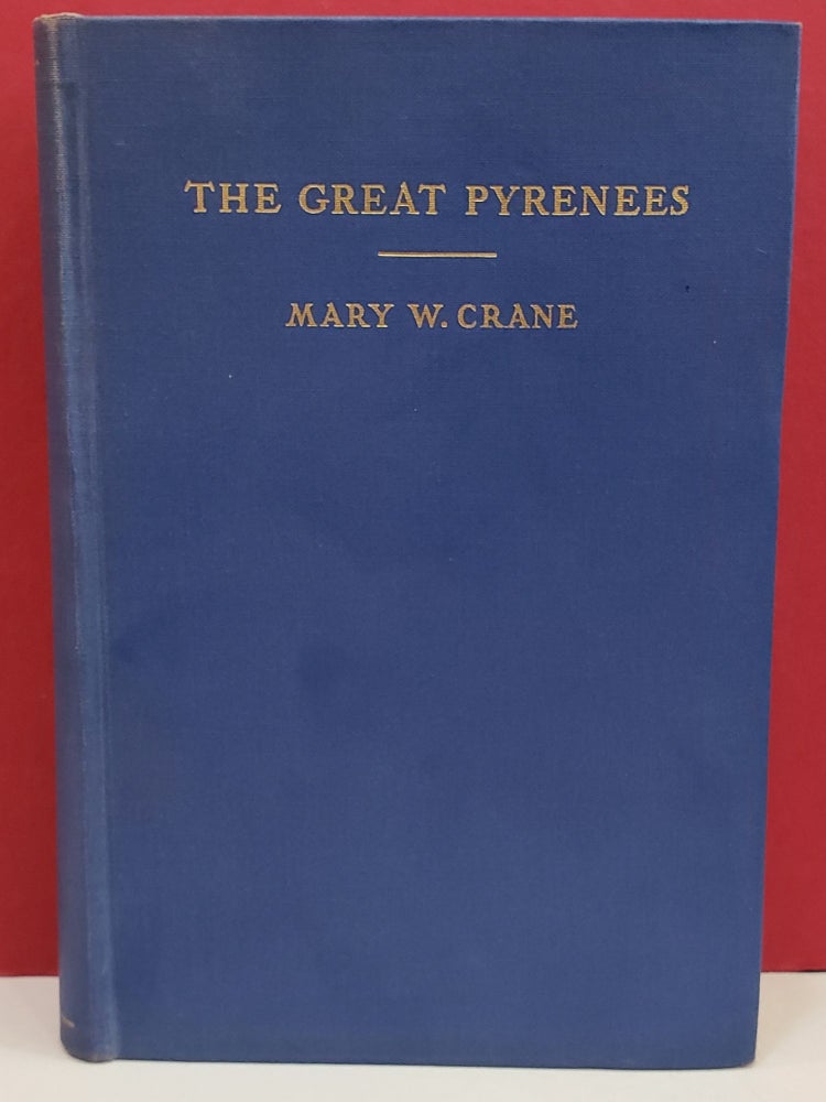 Item #1143041 The Great Pyrenees. Mary W. Crane.