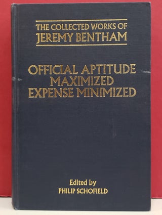 Item #1143074 Official Aptitude Maximized; Expense Minimized. Philip Schofield Jeremy Bentham