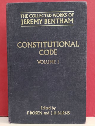 Item #1143083 Constitutional Code, Vol. 1. F. Rosen Jeremy Bentham, J H. Burns