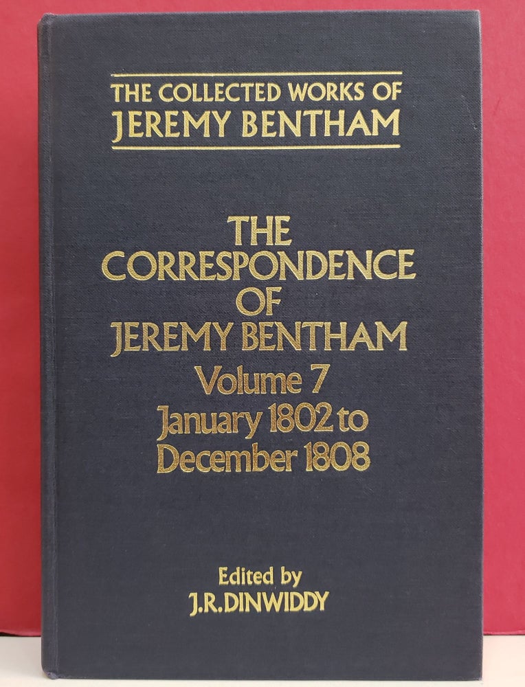 Item #1143084 The Correspondence of Jeremy Bentham, Vol. 7: January 1802 to December 1808. J. R. Dinwiddy Jeremy Bentham.