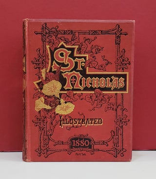 Item #1143139 St. Nicholas: Scribner's Illustrated Magazine For Girls and Boys, Volume VII, Part...
