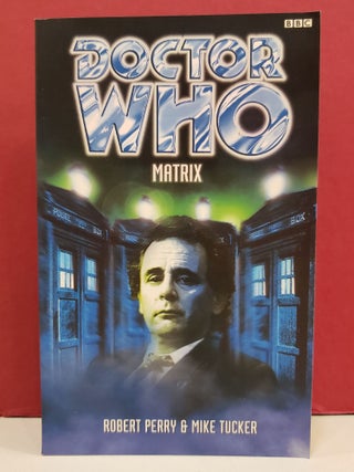 Item #1143187 Doctor Who: Matrix. Mike Tucker Robert Perry