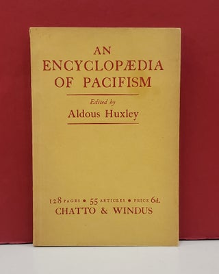 Item #1143228 An Encyclopaedia of Pacifism. Aldous Huxley