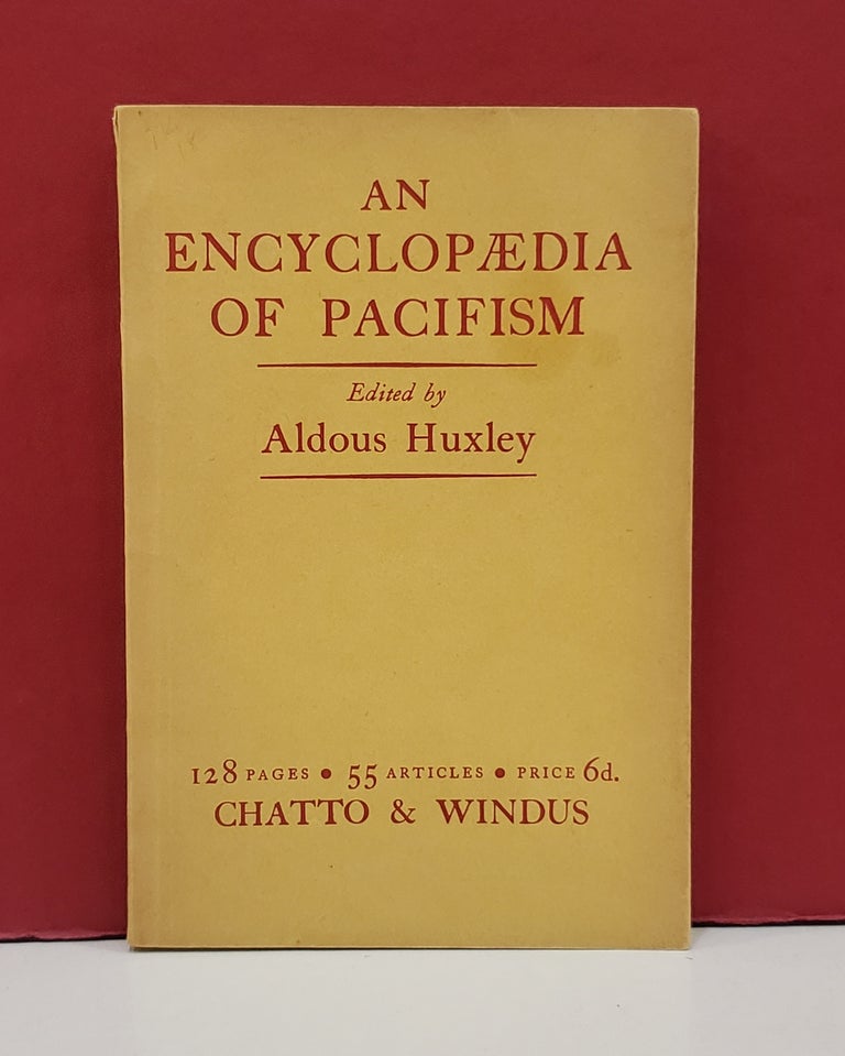 Item #1143228 An Encyclopaedia of Pacifism. Aldous Huxley.