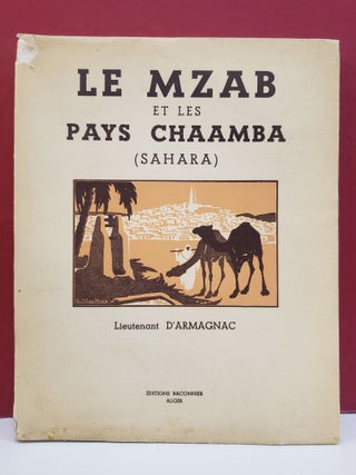 Item #1143451 Le Mzab et les Pays Chaamba (Sahara). Lieutenant D'Armagnac