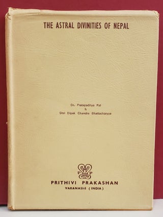 Item #1143490 The Astral Divinities of Nepal. Shri Dipak Chandra Bhattacharyya Dr. Pratapaditya Pal