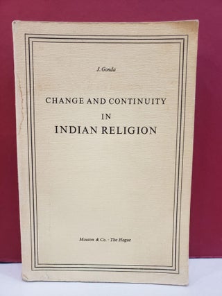 Item #1143515 Change and Continuity in Indian Religion. Jan Gonda