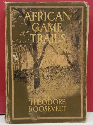 Item #1143699 African Game Trails. Theodore Roosevelt