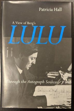 Item #1143760 A View of Berg's Lulu. Patricia Hall