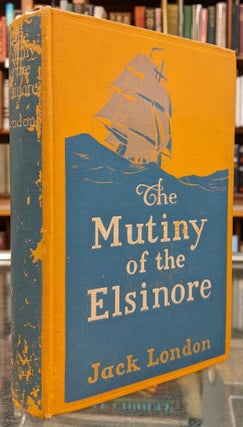 Item #1143776 The Mutiny of the Elsinore. Jack London