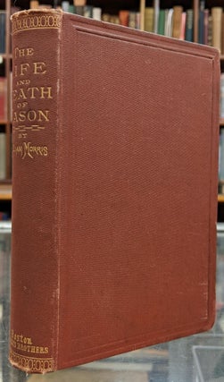 Item #1143816 The Life and Death of Jason, a Poem. William Morris