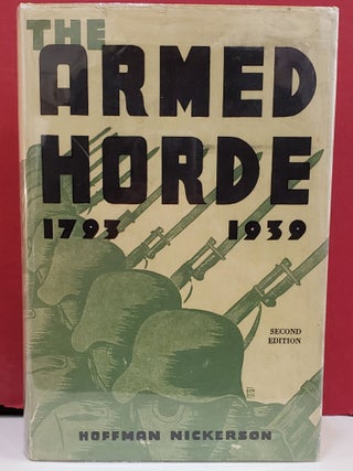 Item #1143985 The Armed Horde 1793-1939: A Study of the Rise, Survival and Decline of the Mass...