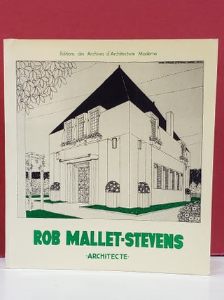 Item #1144075 Rob Mallet-Stevens Architecte. Hubert Jeanneau, Dominique Deshoulieres
