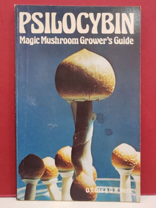 Item #1144136 Psilocybin: Magic Mushroom Grower's Guide. O. N. Oeric O. T. Oss