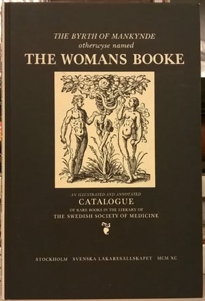 Item #1144337 The Byrth of Mankynde ortherwyse named The Womans Booke: Embryology, Obstetrics,...