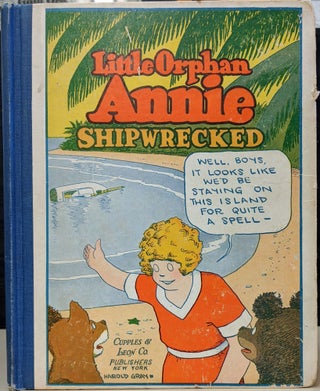 Item #1144373 Little Orphan Annie Shipwrecked. Harold Gray