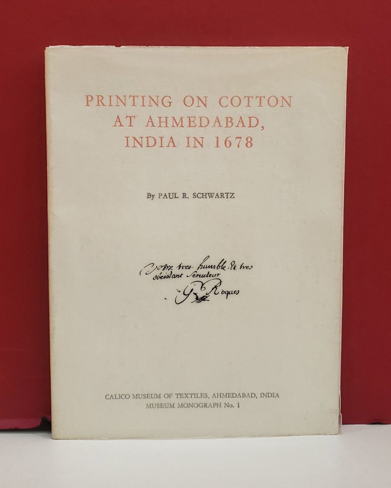 Item #1144409 Printing on Cotton at Ahmedabad, India in 1678. Paul R. Schwartz.