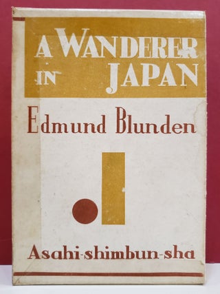 Item #1144484 A Wanderer in Japan. Edmund Blunden