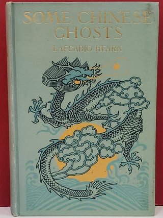 Item #1144556 Some Chinese Ghosts. Lafcadio Hearn