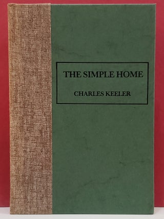 Item #1144585 The Simple Home. Charles Keeler