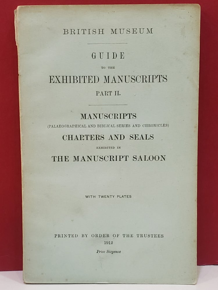 Item #1144593 Guide to the Exhibited Manuscript Part II. The British Museum.