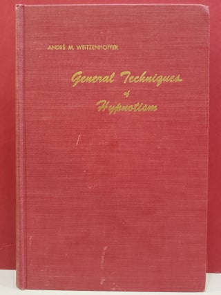 Item #1144665 General Techniques of Hypnotism. André M. Weitzenhoffer