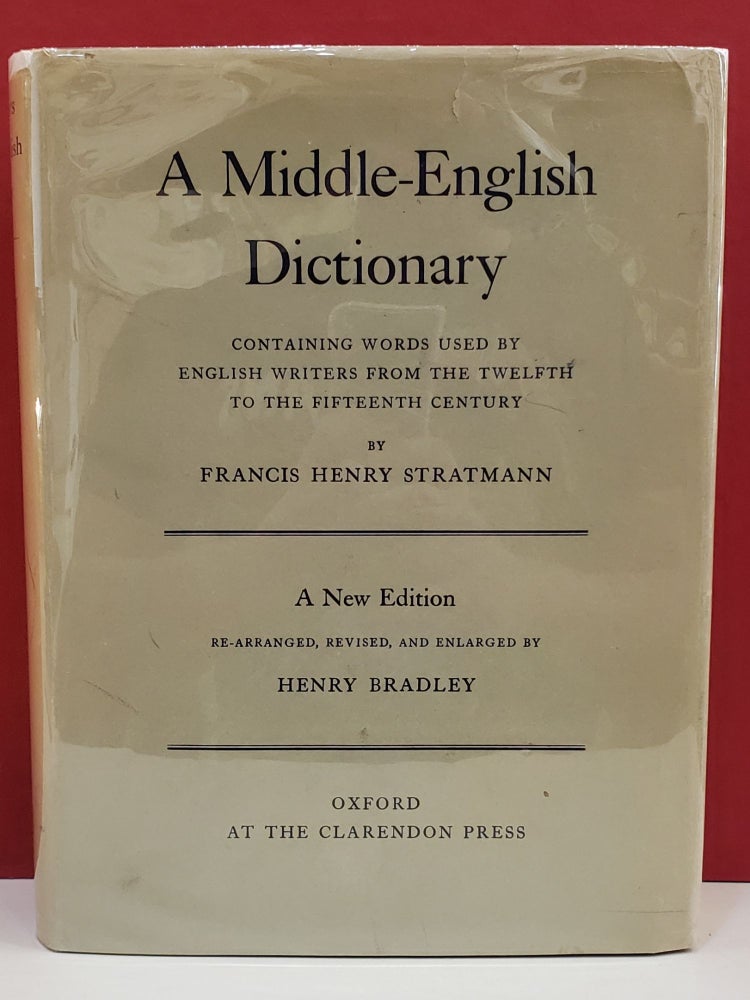 Item #1144752 A Middle-English Dictionary: Containing Words Used By English Writers From The Twelfth to The Fifteenth Century A New Edition. Francis Henry Stratmann.