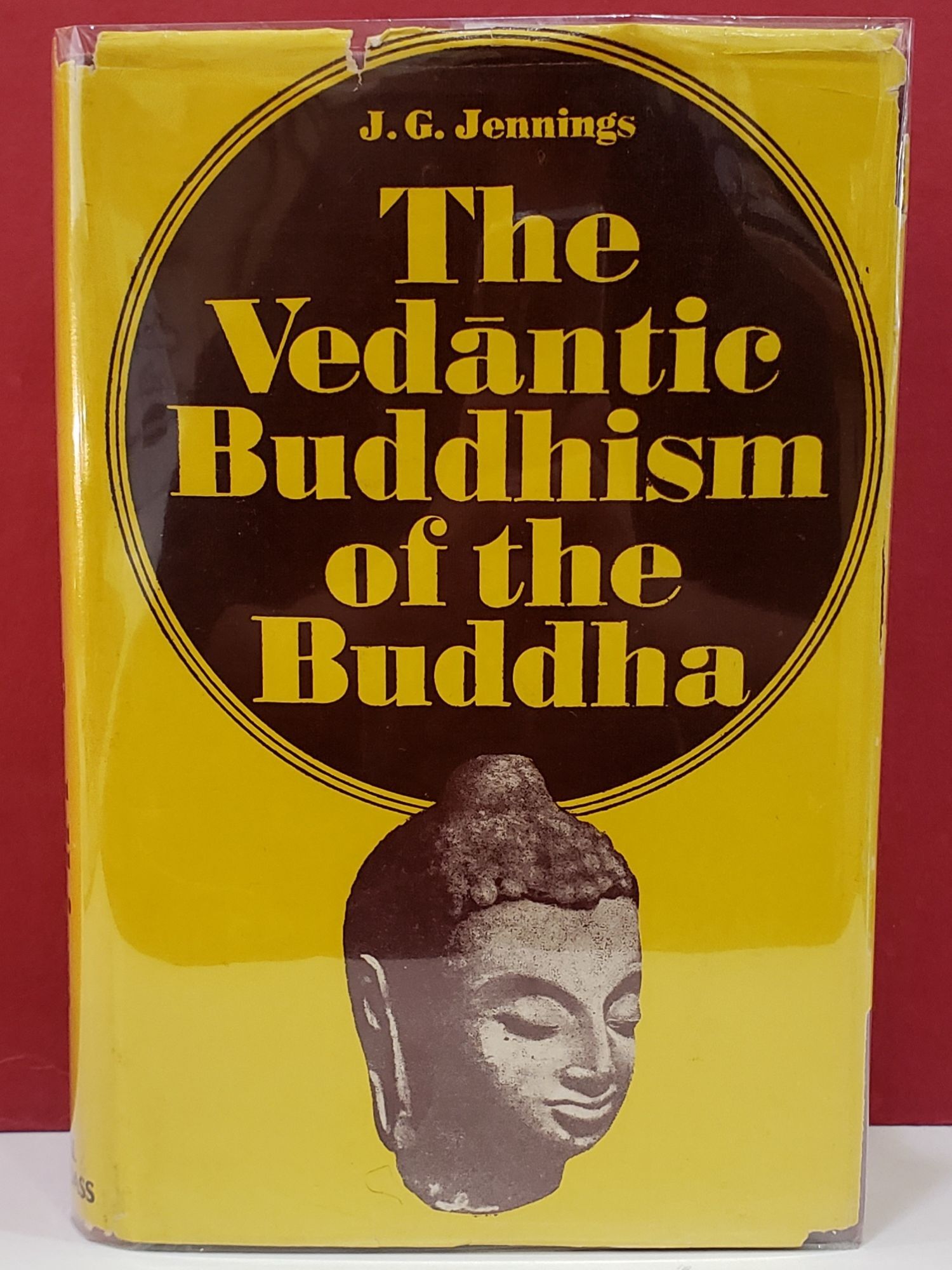 The Vedantic Buddhism of The Buddha | J. G. Jennings