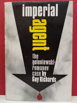 Item #1144837 Imperial Agent: The Goleniewski-Romanov Case. Guy Richards
