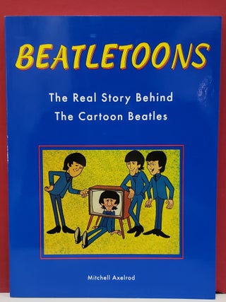 Beatletoons: The Real Story Behind The Cartoon Beatles