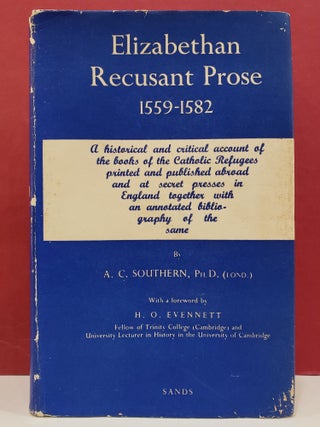Item #1144941 Elizabethan Recusant Prose, 1559-1582. H. O. Evennett A. C. Southern