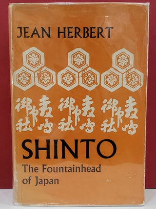 Item #1144947 Shinto: The Fountainhead of Japan, With a Preface by Marquis Yukitada Sasaki. Jean...