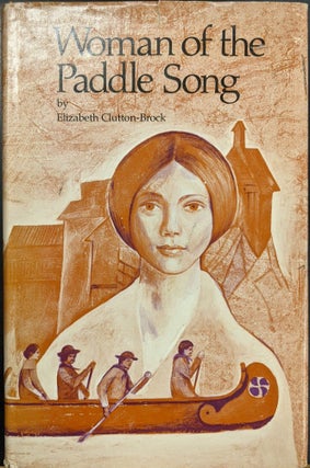 Item #1145104 Woman of the Paddle Song. Elizabeth Clutton-Brock
