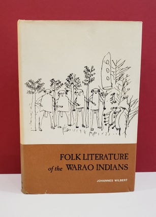 Item #1145174 Folk Literature of the Warao Indians. Johannes Wilbert