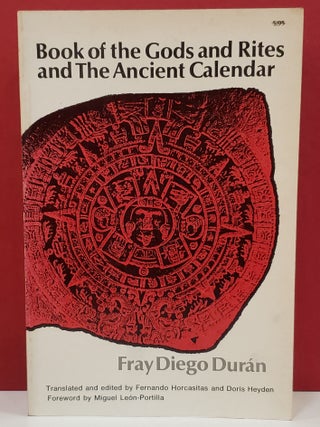 Item #1145218 Book of the Gods and Rites and The Ancient Calendar. Fray Diego Duran