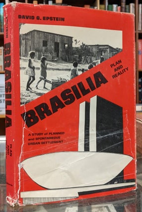 Item #1145224 Brasilia, Plan and Reality: A Study of Planned and Spontaneous Urban Settlement....