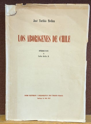 Item #1145240 Los Aborigenes de Chile. Jose Toribio Medina