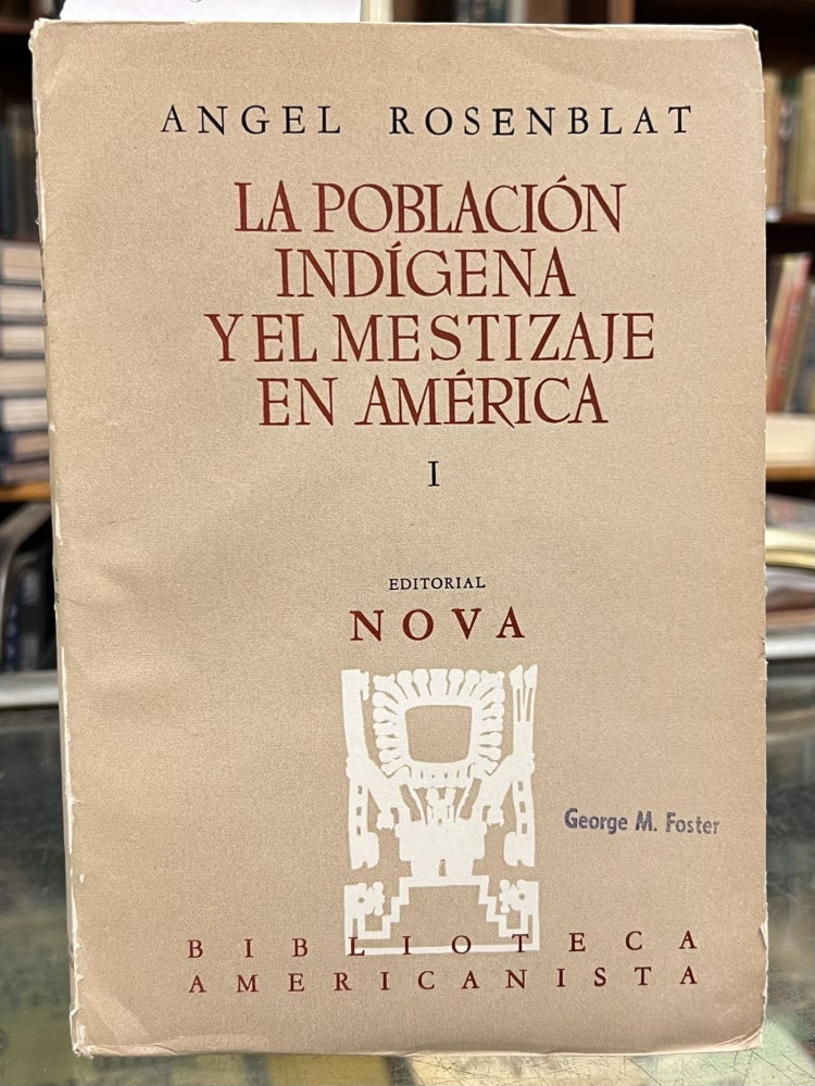 Item #1145242 La Población Indígena y El Mestizaje en América Vol. 1 & 2 (Biblioteca Americanista). Angel Rosenblat.