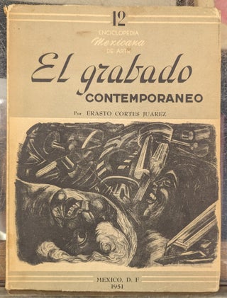Item #1145255 El Grabado Contemporaneo (1922-1950) Enciclopedia Mexicana de Arte 12. Erasto...