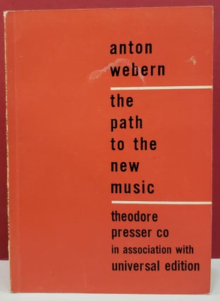Item #1145277 The Path to the New Music. Willi Reich Anton Webern, Leo Black, transl