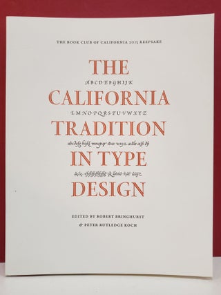 Item #1145324 The California Tradition in Type Design. Peter Rutledge Koch Robert Bringhurst