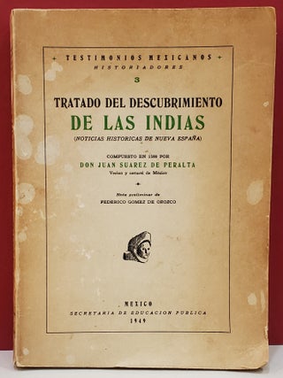Item #1145343 Tratado Del Descubrimiento De Las Indias: Noticias Historicas De Nueva Espana. Juan...